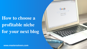How to choose a profitable niche for your next blog How to choose a profitable niche for your next blog